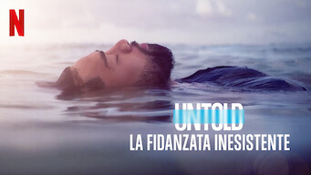 Untold: La fidanzata inesistente (2022)